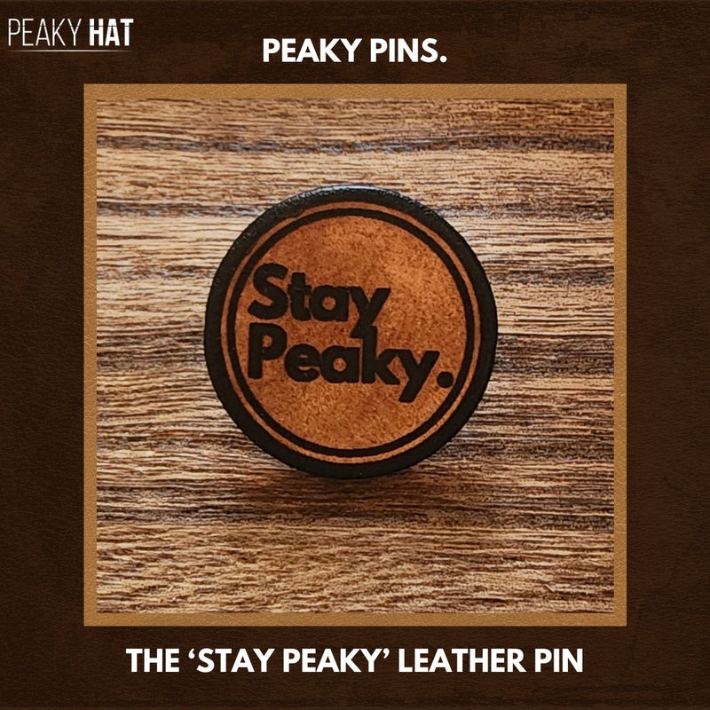 Peaky Pins - Peaky Hat - The Kattington Leather Company - Stay Peaky Pin - 